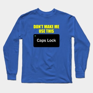 Funny Caps Lock Long Sleeve T-Shirt